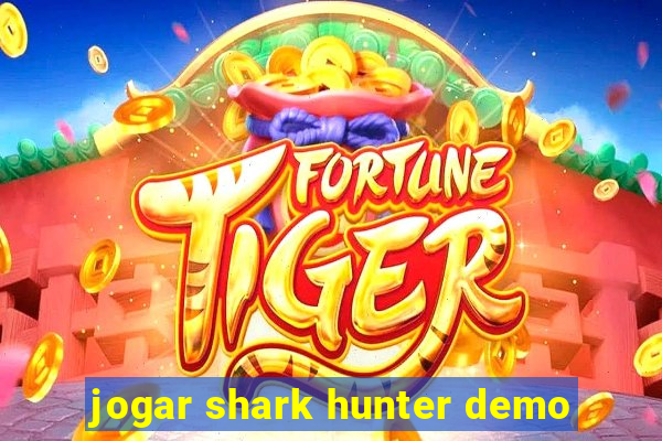 jogar shark hunter demo